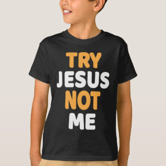 Versuchen Sie Jesus not me me Christliche lustige T-Shirt