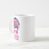 Versuchen Sie Krebs, aber ich bin immer noch hier  Kaffeetasse (Vorderseite Links)
