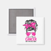 Versuchen Sie Krebs, aber ich bin immer noch hier Magnet (Vorderseite/Rückseite)