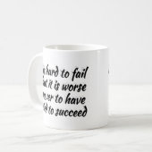 Versuchen Sie, Motivierend Zitat zu erhalten Kaffeetasse (Vorderseite Links)