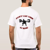 Versuchen Sie nicht dieses T-Shirt (Rückseite)