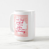 Versuchen Sie nicht, perfekt zu sein, der gerade Kaffeetasse (Vorderseite Links)