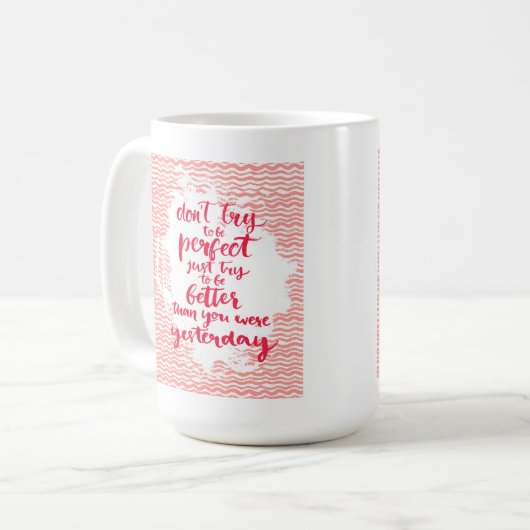 Versuchen Sie nicht, perfekt zu sein, der gerade Kaffeetasse (Vorderseite Links)