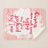 Versuchen Sie nicht, perfekt zu sein, der gerade Sherpadecke (Vorderseite (Horizontal))