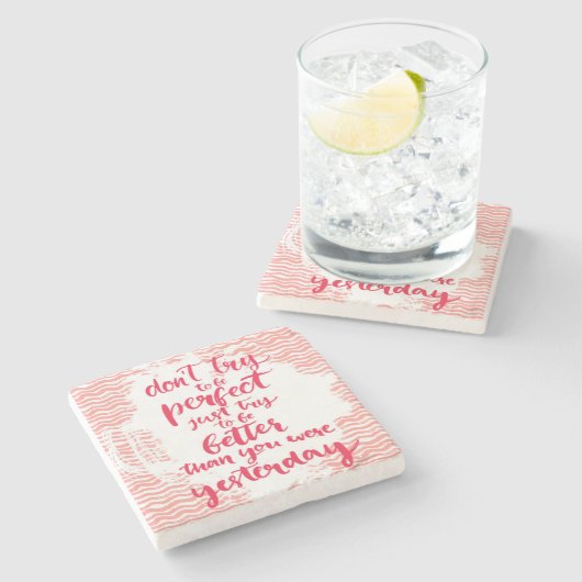 Versuchen Sie nicht, perfekt zu sein, der gerade Steinuntersetzer (Seitenansicht)