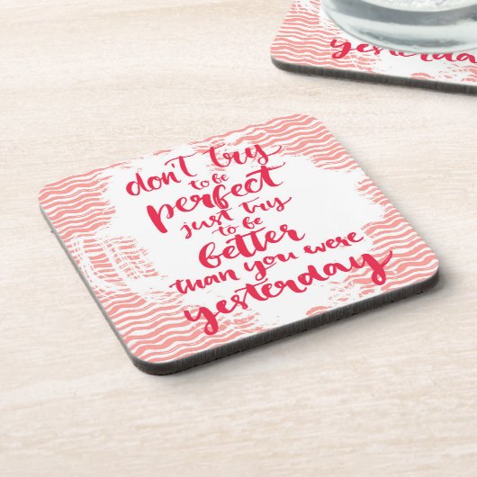 Versuchen Sie nicht, perfekt zu sein, der gerade Untersetzer (Linke Seite)