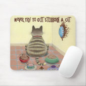 Versuchen Sie nie zu heraus störrischem eine Katze Mousepad (Mit Mouse)