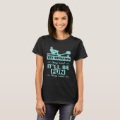 Versuchen Sie zu rudern sie sagten, es wird Spaß m T-Shirt (Vorne ganz)