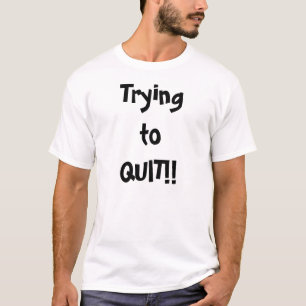 Versuchen zu beendigen T-Shirt