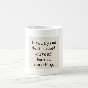 Versuch's. Lernen Sie. Wiederholung, inspirierende Kaffeetasse