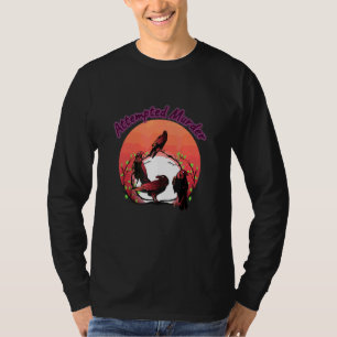 Versucht Murder Crows Funny Spaß Sprichwort T-Shirt
