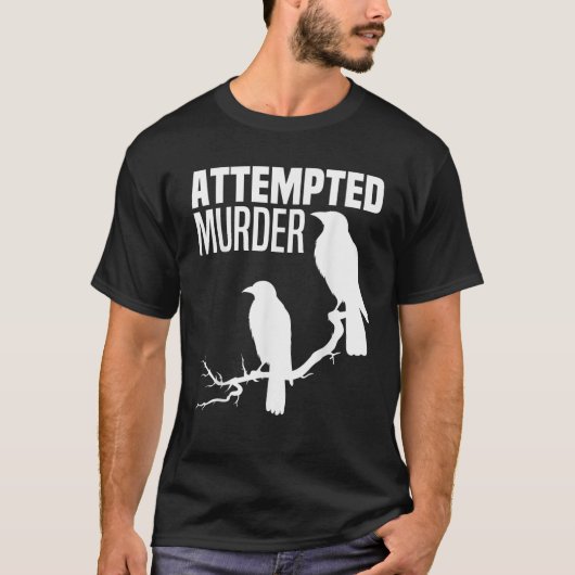 Versucht Murder Crows Ravens Bird Meme Funny Crow T-Shirt (Vorderseite)