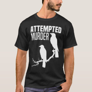 Versucht Murder Crows Ravens Bird Meme Funny Crow T-Shirt