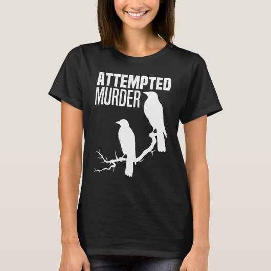 Versucht Murder Crows Ravens Bird Meme Funny Crow T-Shirt (Vorderseite)