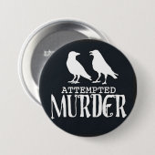 versuchter Mord Button (Vorne & Hinten)