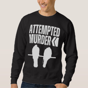 Versuchter Mord Krähen Raben Vogel Krähe Auf Baum Sweatshirt