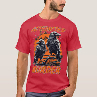Versuchter Mord Überarbeitet T-Shirt