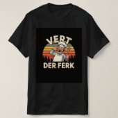 Vert Der Ferk Funny Koch Retro T - Shirt (Design vorne)