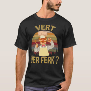 Vert Der Ferk kocht Schwedischen Koch Funny Shirt