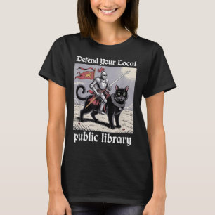 Verteidigen Sie Ihre örtliche öffentliche Biblioth T-Shirt