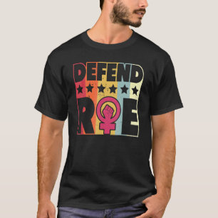 Verteidigung von Roe Pro Choice Abtreibung Feminis T-Shirt