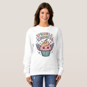 Verteile Freundlichkeit | Cupcake Sweatshirt (Vorne ganz)