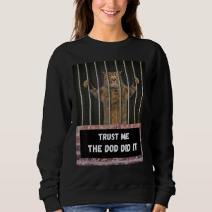 Vertrau mir, der Hund hat es getan, Katze hinter G Sweatshirt