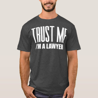 Vertrau mir, ich bin Anwalt 1 T-Shirt