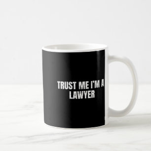 Vertrau mir, ich bin Anwalt Lustiger Anwalt Recht Kaffeetasse