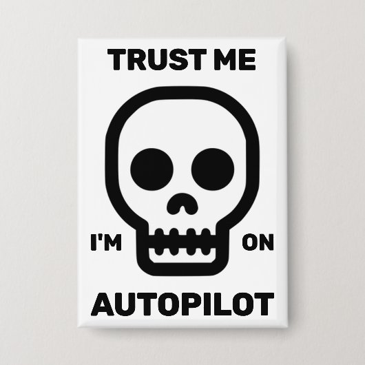 Vertrau mir - ich bin auf Autopilot-Knopf Button (Vorderseite)