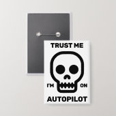 Vertrau mir - ich bin auf Autopilot-Knopf Button (Vorderseite/Rückseite)