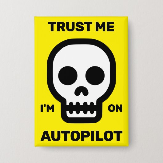Vertrau mir - ich bin auf Autopilot™-Knopf Button (Vorderseite)