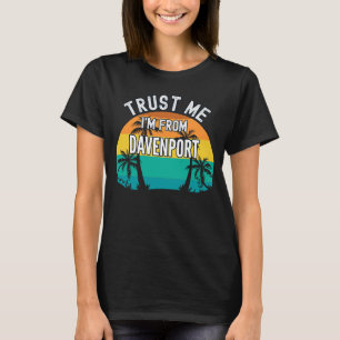 Vertrau mir, ich bin aus Davenport Tropical Trees T-Shirt