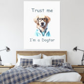 Vertrau mir, ich bin ein Arzt Leinwanddruck (Insitu (Schlafzimmer))