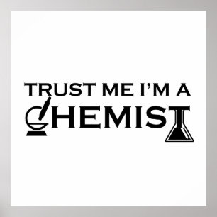 Vertrau mir, ich bin ein Chemiker, lustige Chemie- Poster