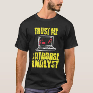 Vertrau mir, ich bin ein Datenbankanalyst Cool Ret T-Shirt