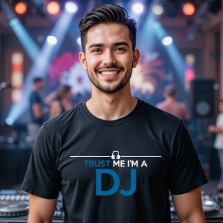 VERTRAU MIR, ICH BIN EIN DJ DISC JOCKEY T-Shirt