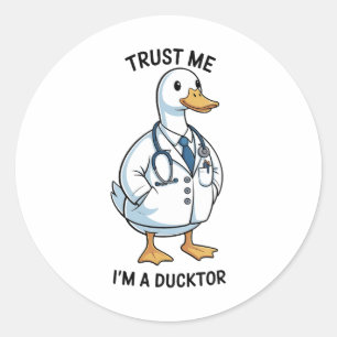 Vertrau mir, ich bin ein Ducktor Lustiger Tag des Runder Aufkleber