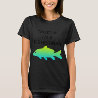 Vertrau mir, ich bin ein Fischer T-Shirt