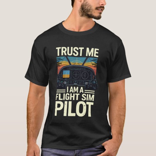 Vertrau mir, ich bin ein Flugsimulatorpilot T-Shirt (Vorderseite)