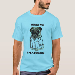 VERTRAU MIR ICH BIN EIN HUNDARZT PUG T-Shirt