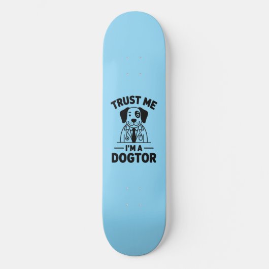 Vertrau mir, ich bin ein Hundtor Skateboard (Vorderseite)