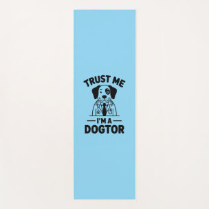 Vertrau mir, ich bin ein Hundtor Yogamatte