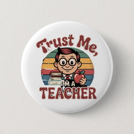 Vertrau mir, ich bin ein Lehrer – Lustige Lehrer C Button (Vorderseite)