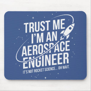 Vertrau mir, ich bin ein Luft- und Raumfahrtingeni Mousepad