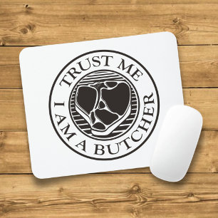 Vertrau mir, ich bin ein Metzger T-Bone Mousepad