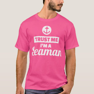 Vertrau mir, ich bin ein Seemann T-Shirt