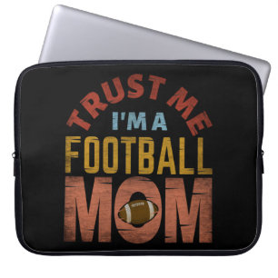 VERTRAU MIR, ICH BIN EINE FUSSBALLMUTTER LAPTOPSCHUTZHÜLLE
