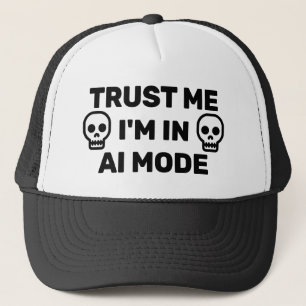 Vertrau mir - ich bin im AI-Modus™ Trucker-Mütze Truckerkappe