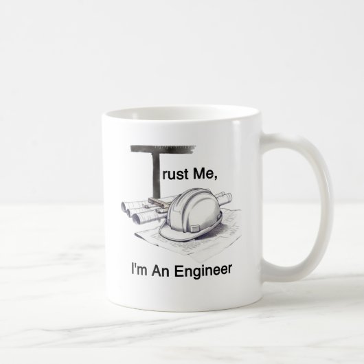 Vertrau mir, ich bin Ingenieur  Kaffeetasse (Rechts)